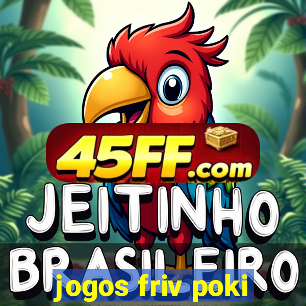 jogos friv poki